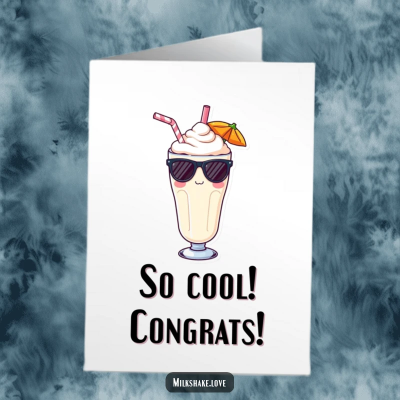 Funny Free Printable Congratulations Card showing a Kawaii milkshake with a straw and sunglasses, exuding cool confidence.